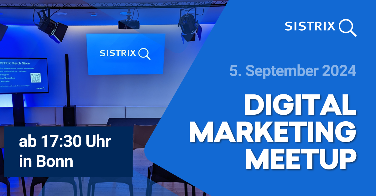 SISTRIX Digital Marketing Meetup am 5. September 2024 ab 17:30 Uhr in Bonn